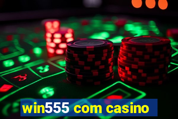 win555 com casino